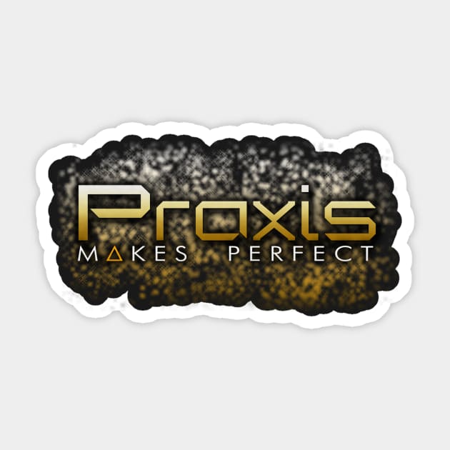 Praxis Makes Perfect Sticker by NumFortyTwo